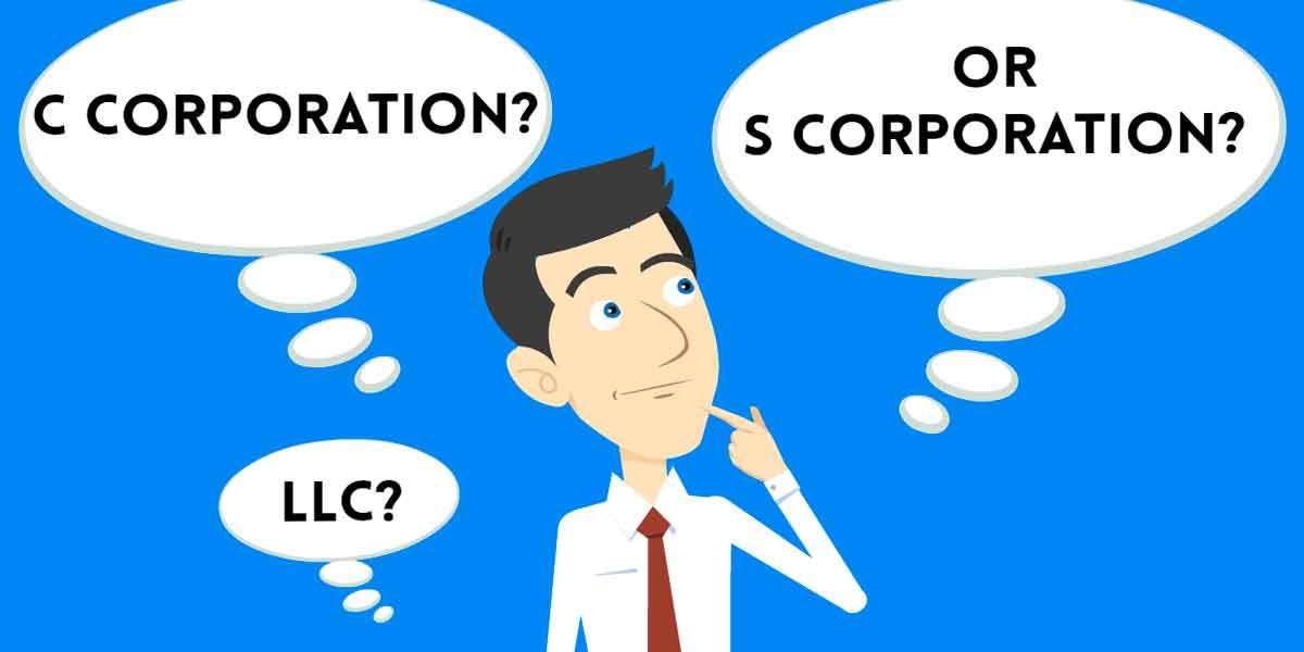 Should I Use CCORPORATION, SCORPORATION or an LLC? Legal