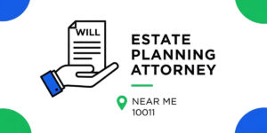 Estate Planning Attorney near me 10011