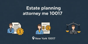 Estate planning attorney near me 10017