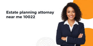 Estate planning attorney near me 10022