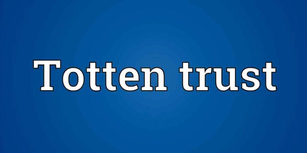 WHAT IS TOTTEN TRUST