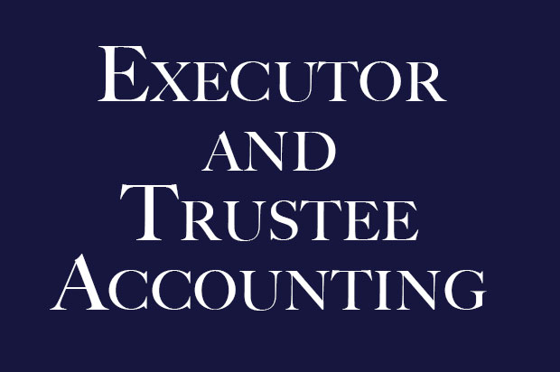 Executor and Trustee Accounting