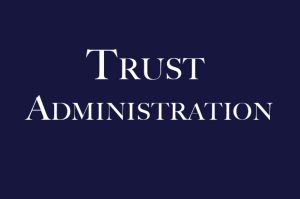 Trust Administration