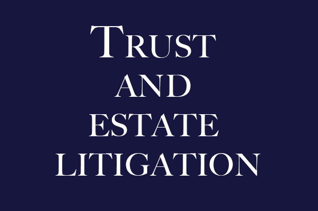Trust and Estate Litigation
