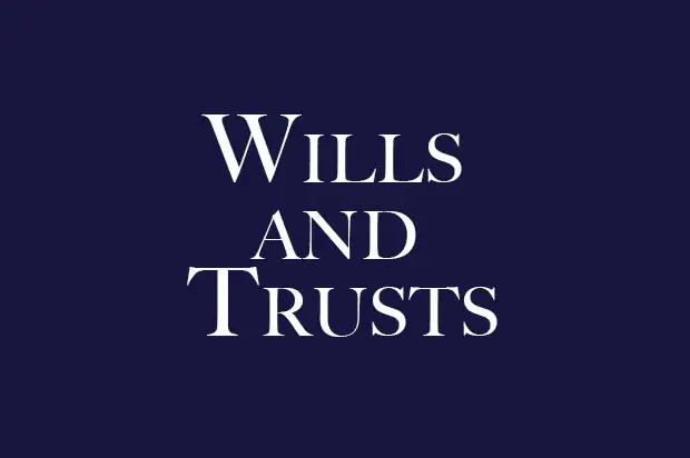 Wills and Trusts