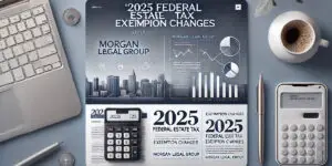 2025 Federal Estate Tax Exemption Changes
