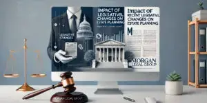 Impact of Recent Legislative Changes on Estate Planning