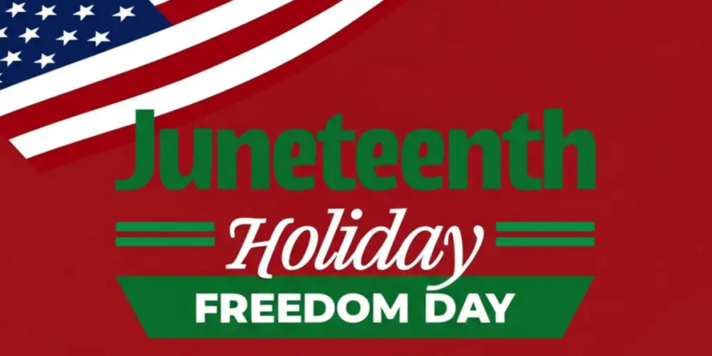 Juneteenth Holiday- Freedom Day
