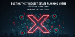 Busting the 7 Biggest Estate Planning Myths